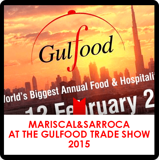 16 february: Mariscal & Sarroca at the Gulfood Trade Show